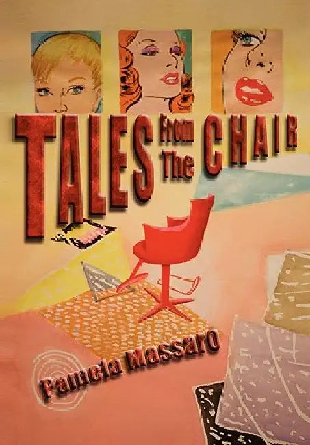 Tales from the Chair by Pamela Massaro