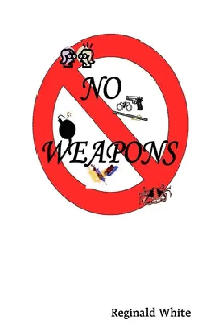 No Weapons by Reginald White