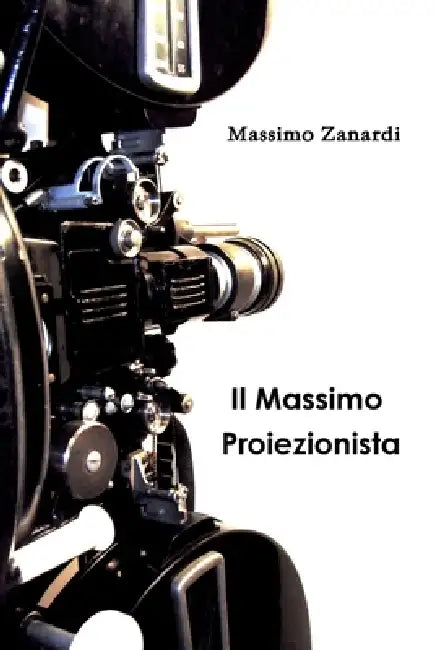 Il Massimo Proiezionista by Massimo Zanardi