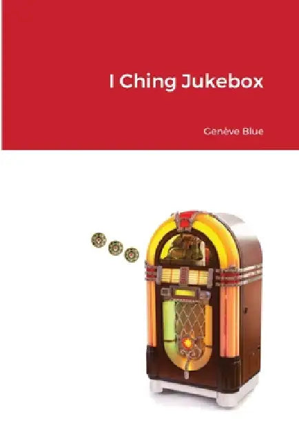 I Ching Jukebox by Genève Blue