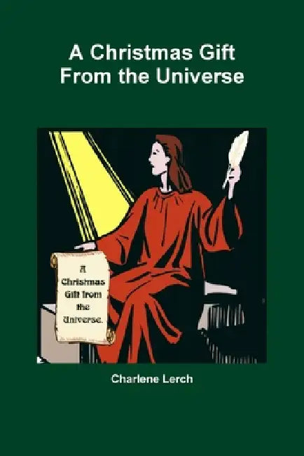A Christmas Gift from the Universe by Charlene Lerch