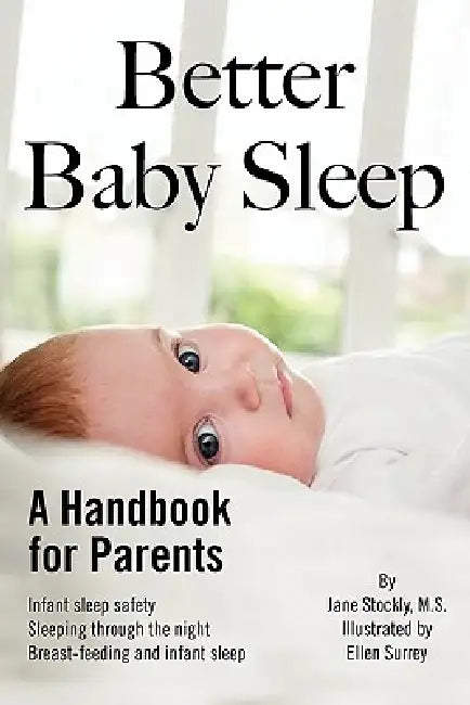 Better Baby Sleep: A Handbook for Parents by M. S. Jane Stockly