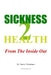 Sickness 2 Health: From The Inside Out by Travis Robertson