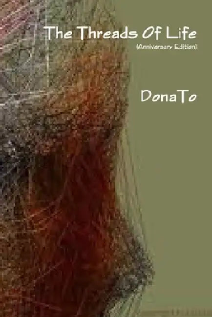 The Threads Of Life by Donato Dicristino
