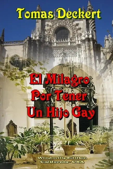 El Milagro Por Tener Un Hijo Gay by Tomas Deckert