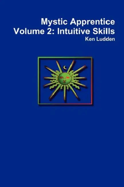 Mystic Apprentice Volume 2: Intuitive Skills by Ken Ludden