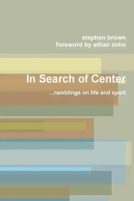In Search of Center by Stephen Brown