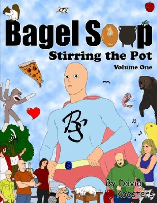 Bagel Soup - Stirring the Pot by David Koesters