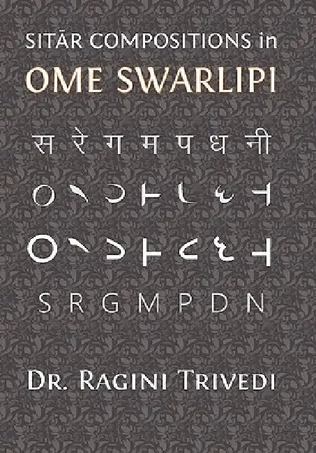 Sitar Compositions in Ome Swarlipi by Ragini Trivedi