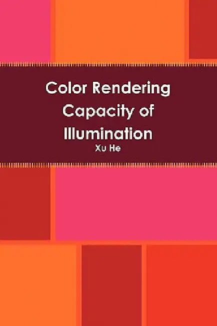 Color Rendering Capacity of Illumination by Xu He