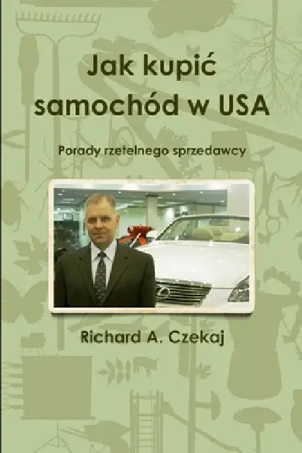 Jak kupic samochód w USA by Richard Czekaj