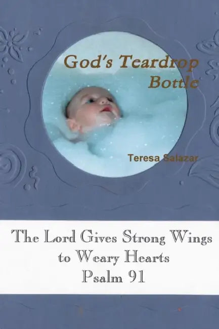 God's Teardrop Bottle by Teresa Salazar