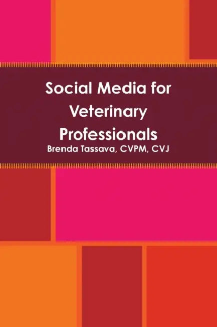 Social Media for Veterinary Professionals by Cvpm Cvj Tassava