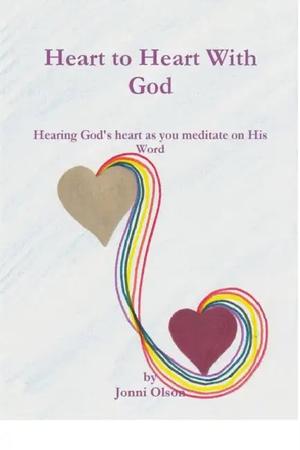 Heart to Heart With God by Jonni Olson