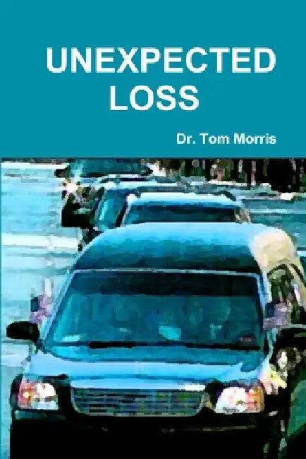 Unexpected Loss by Tom Morris