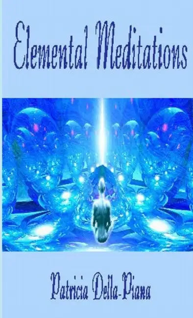 Elemental Meditations by Patricia Della-Piana