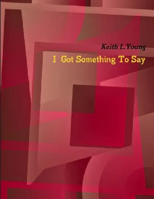 I Got Something To Say by Keith Young