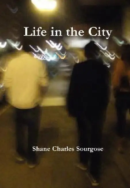 Life in the City by Shane Charles Sourgose