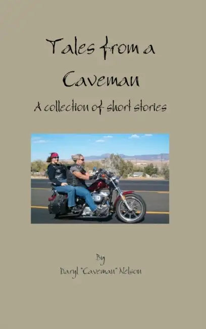 Tales from a Caveman by Daryl Caveman Nelson