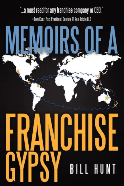 Memoirs of a Franchise Gypsy by Bill Hunt