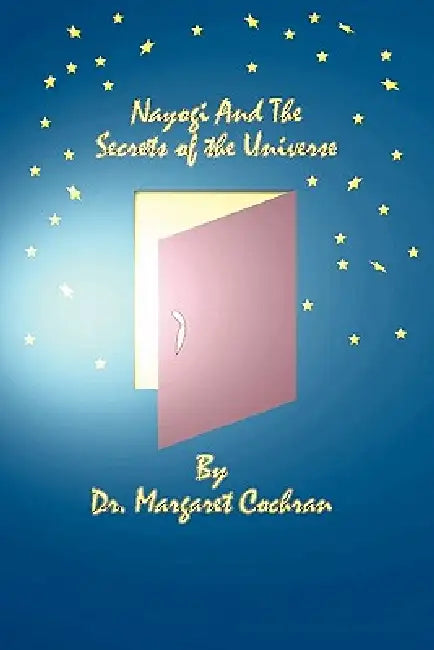 Nayogi and the Secrets of the Universe by Margaret Cochran
