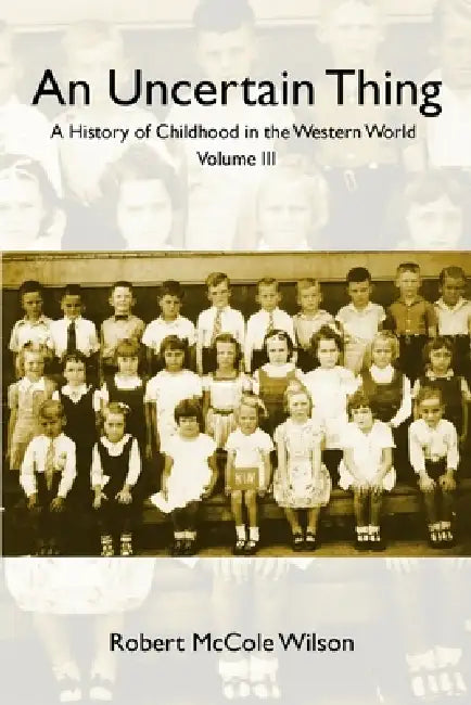 An Uncertain Thing: Volume III by Robert McCole Wilson