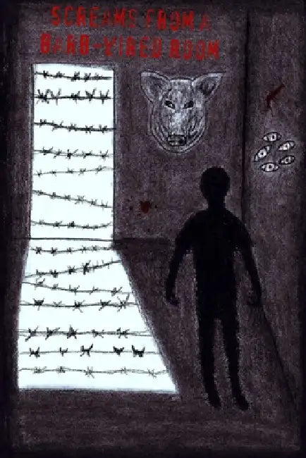 Screams from a Barb-wired Room by David Goodrum