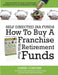 How to Buy a Franchise with Your Owner-Managed Retirement Funds by Daniel Cordoba