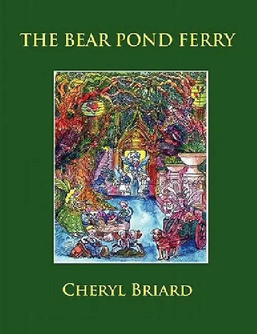 The Bear Pond Ferry by Cheryl Briard