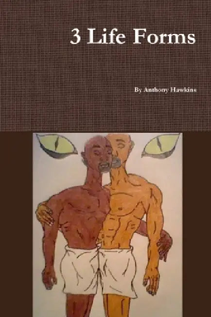 3 Life Forms by Anthony Hawkins