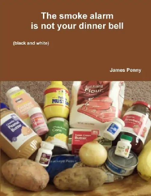 The smoke alarm is not your dinner bell (black and white) by James Penny