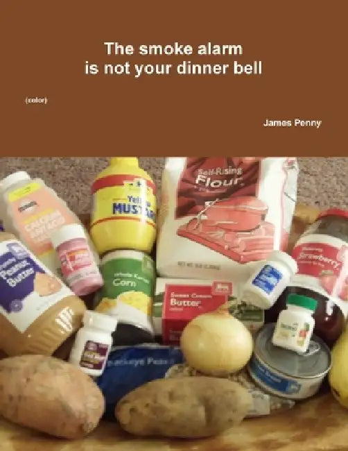 The smoke alarm is not your dinner bell (color) by James Penny