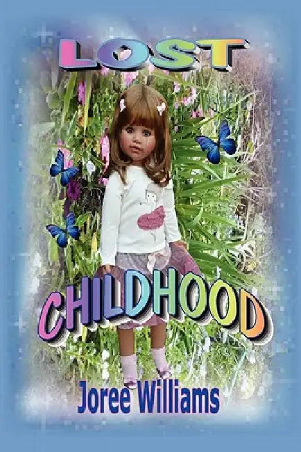 Lost Childhood by Joree Williams