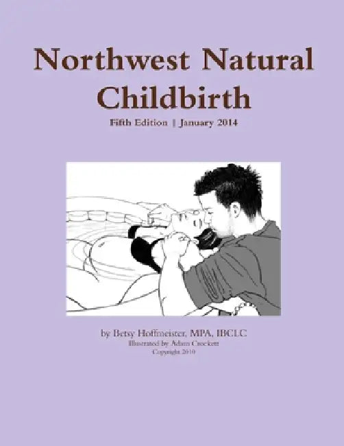 Northwest Natural Childbirth by Mpa Ibclc Hoffmeister