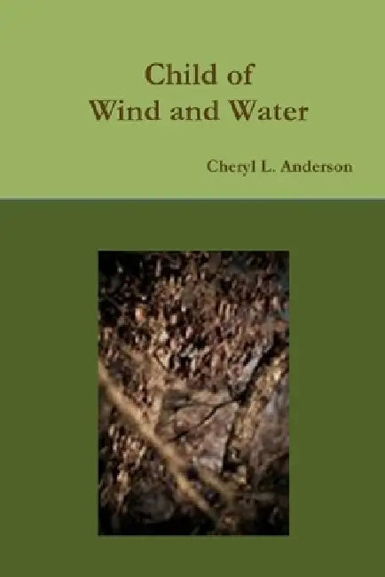 Child of Wind and Water by Cheryl L. Anderson