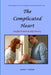 The Complicated Heart Soulful Relationship Poetry by James F. Grizzle