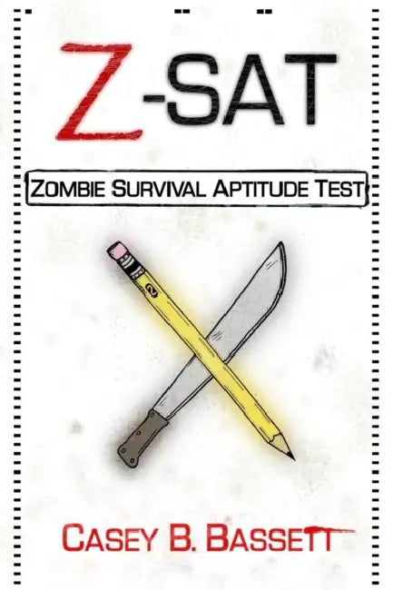 Z-SAT: Zombie Survival Aptitude Test by Casey Bassett