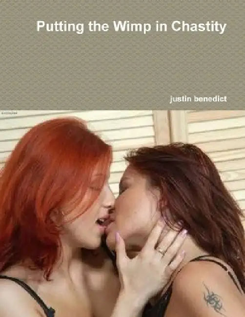 Putting the Wimp in Chastity by Justin Benedict