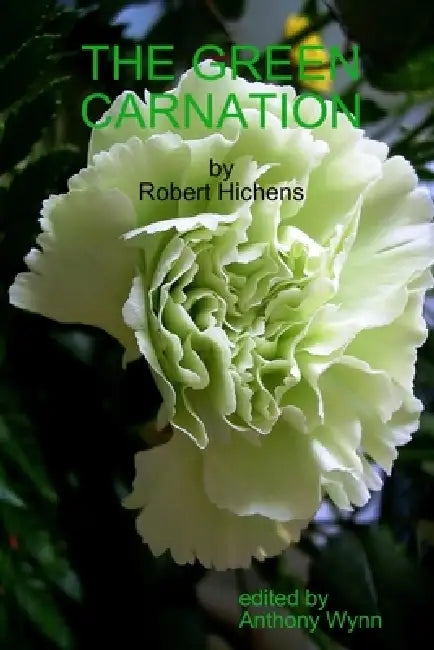 The Green Carnation by Robert Hichens