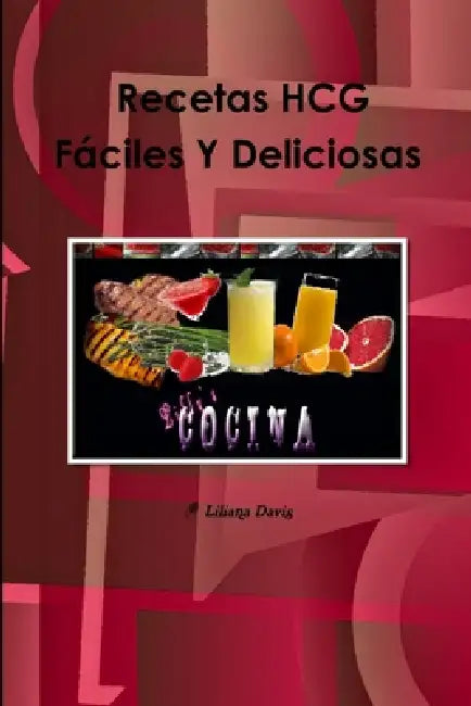 En La Dieta HCG? Recetas Fáciles Y Deliciosas by Liliana Davis