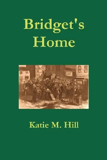 Bridget's Home by Katie M. Hill
