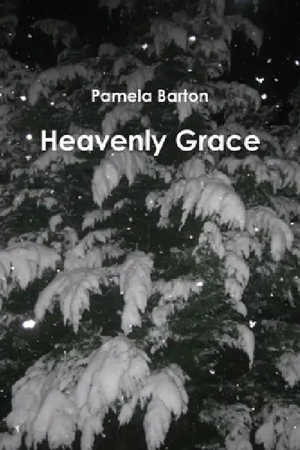 Heavenly Grace by Pamela Barton