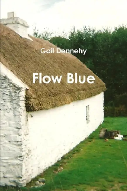 Flow Blue by Gail Dennehy