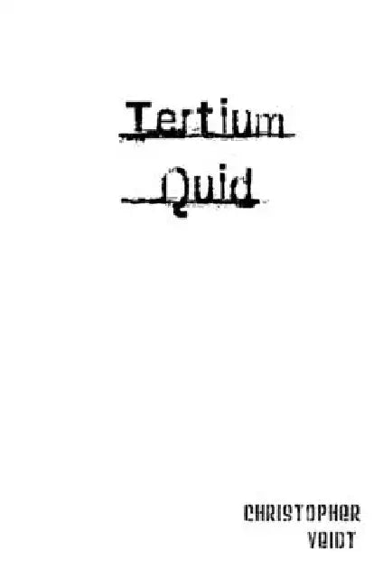 Tertium Quid by Christopher Veidt