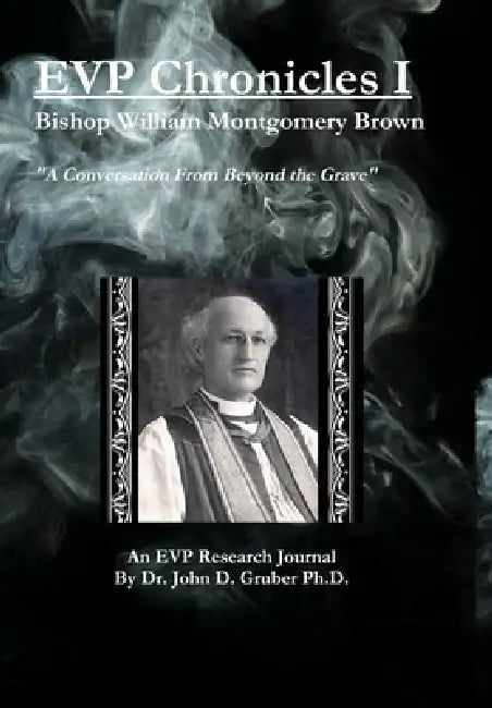 EVP Chronicles Volume I by John Gruber
