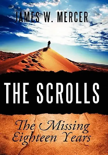 The Scrolls: The Missing Eighteen Years by James W. Mercer