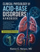 Clinical Physiology of Acid-Base Disorders Handbook: Comprehensive Coverage of Buffer Chemistry, Renal-Pulmonary Regulation, and Bedside Blood Gas Int by Ramon C. Henson, Claude Ai