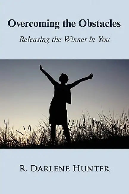 Overcoming The Obstacles by Ruth Hunter