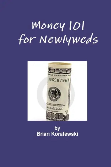 Money 101 for Newlyweds by Brian Koralewski