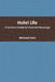 Hotel Life by Michael Kelly
